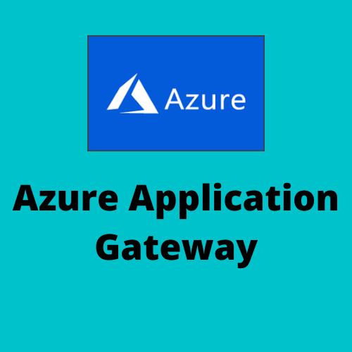How to create and use the application gateway in Azure?