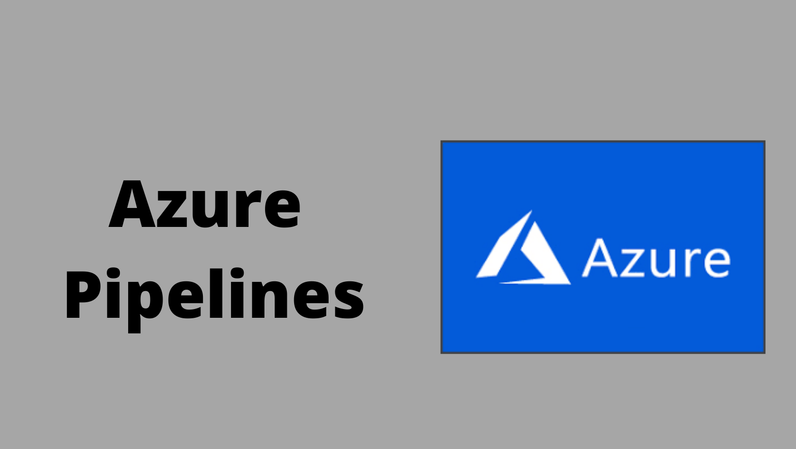 How to Create and Use Pipelines in Azure? - Azure Pipelines