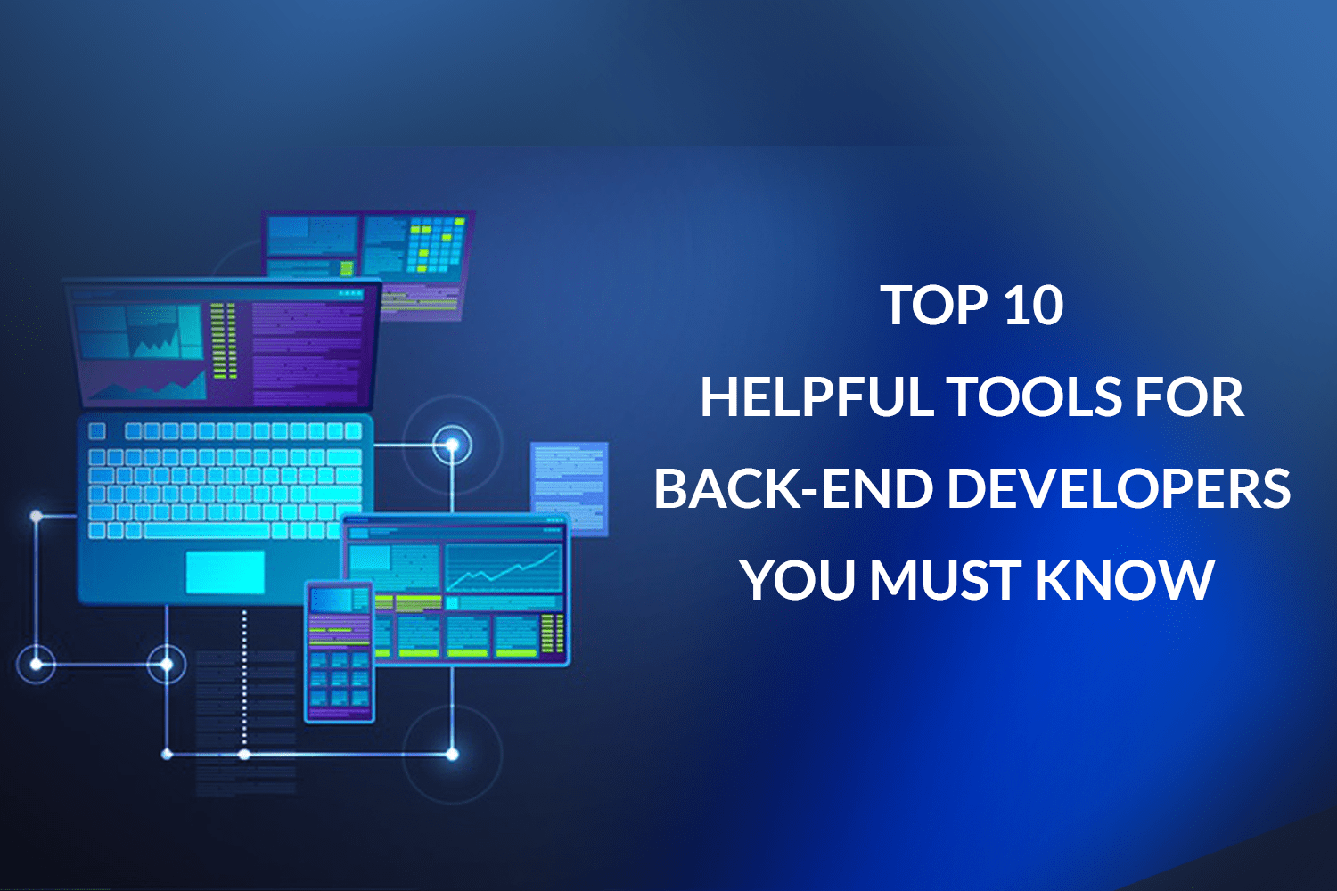 Most effectively top 10 essential tools for Backend Development