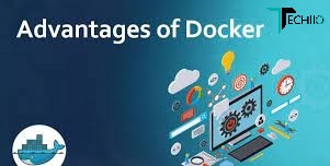 We will know the advantages of Docker
