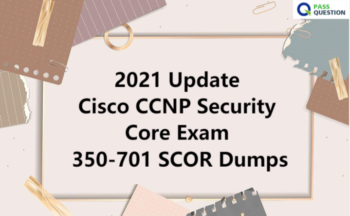 Update Cisco CCNP Security Core Exam 350-701 SCOR Dumps