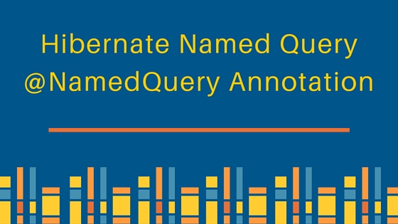 Works and ways of Hibernate Named Query