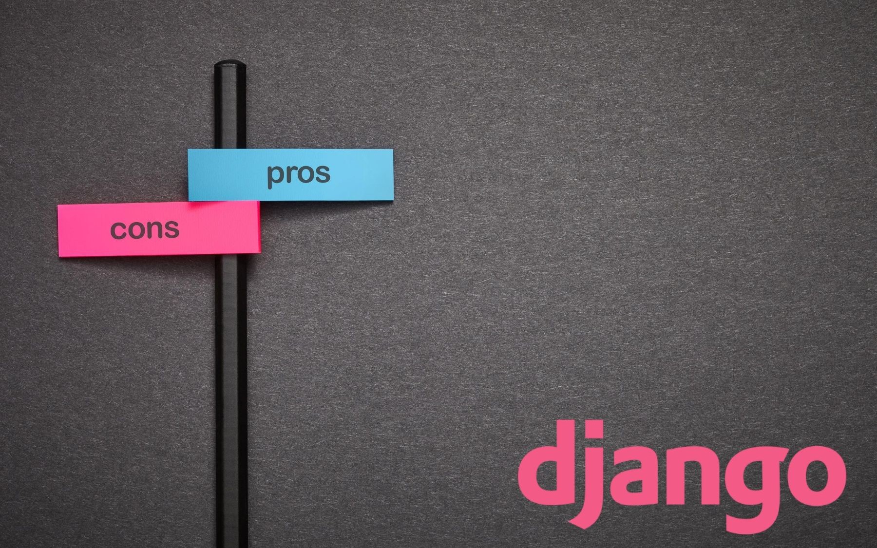 Django Framework Review - Pros and Cons
