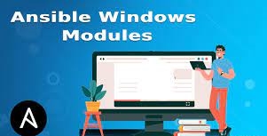 Explaining of Ansible Windows Modules.
