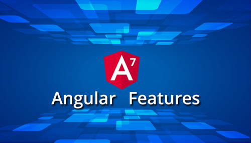 Angular 7 Features
