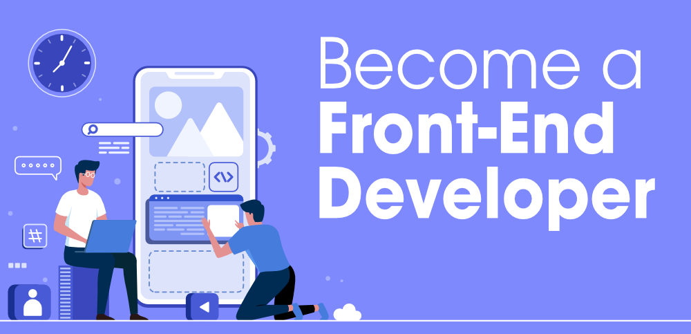 Become a Front End Developer - Skills, Roles Explained